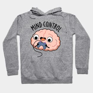 Mind Control Funny Brain Pun Hoodie